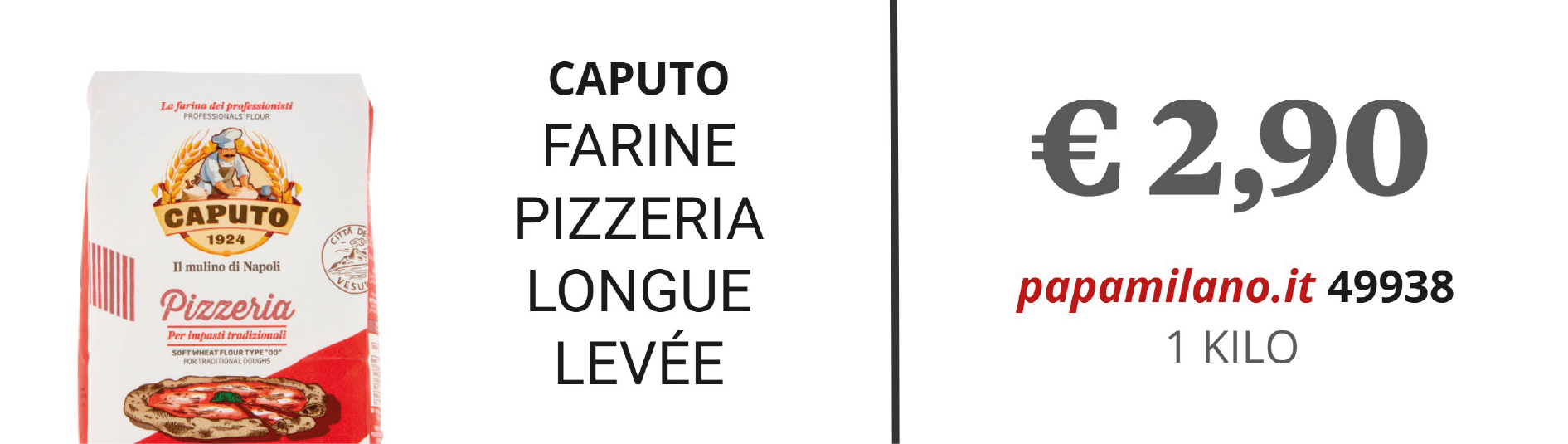 CAPUTO FARINE PIZZERIA LONGUE LEVÉE
